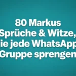 80 Markus Sprüche & Witze, die jede WhatsApp-Gruppe sprengen spruche beste witze markus